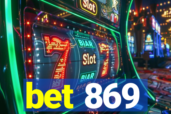 bet 869